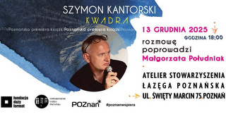 W sobotę, 13 grudnia promocja Kwadry" - najnowszej książki Szymona Kantorskiego.